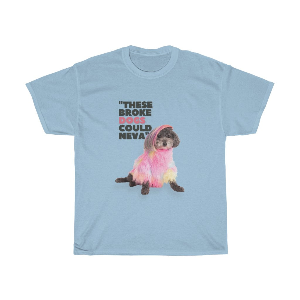 THESE BROKE DOGS COULD NEVA (Princess Only/Black Letters) Unisex Tee - SidePiece Wigs