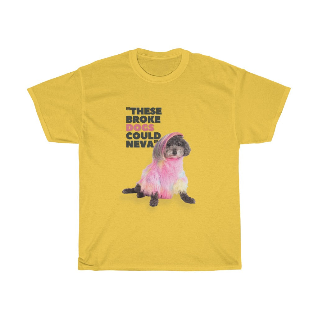 THESE BROKE DOGS COULD NEVA (Princess Only/Black Letters) Unisex Tee - SidePiece Wigs