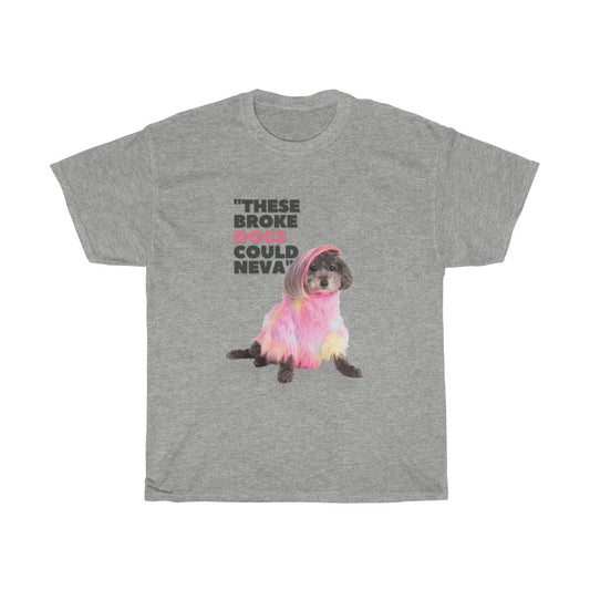THESE BROKE DOGS COULD NEVA (Princess Only/Black Letters) Unisex Tee - SidePiece Wigs