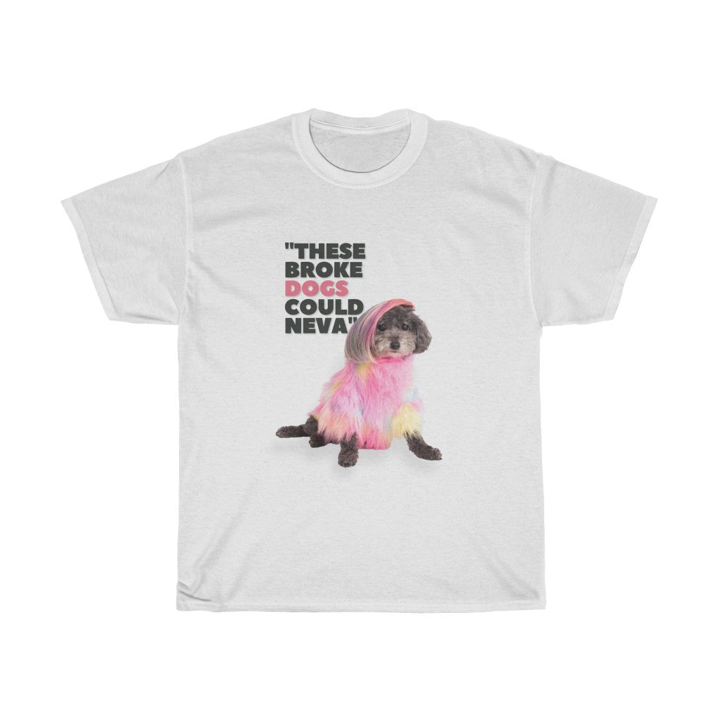 THESE BROKE DOGS COULD NEVA (Princess Only/Black Letters) Unisex Tee - SidePiece Wigs